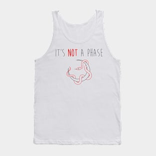 NOT A PHASE Tank Top